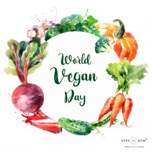 World Vegan Day - Here and Now 365